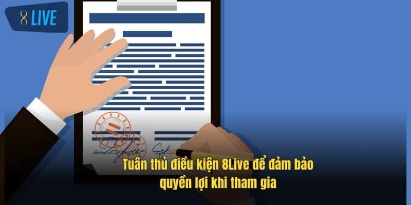 Điều Khoản Điều Kiện 8Live - Hiểu Rõ Để Chơi An Toàn 4 tuan-thu-dieu-kien-8live-de-dam-bao-quyen-loi-khi-tham-gia